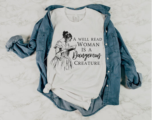 A Well Read Woman Is A Dangerous Creature Quote Shirt